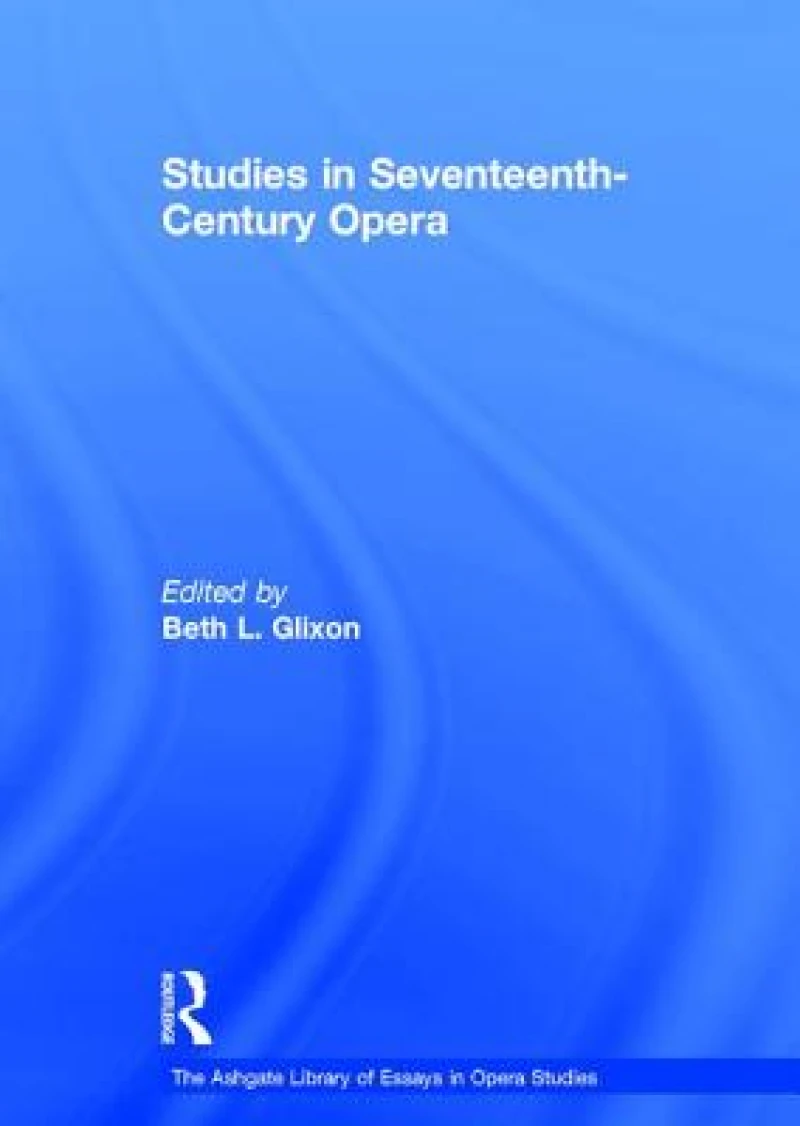 Studies in Seventeenth-Century Opera