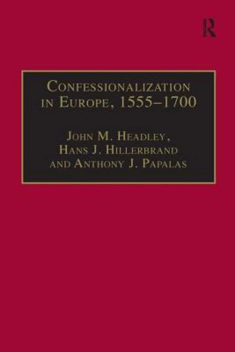 Confessionalization in Europe, 1555–1700