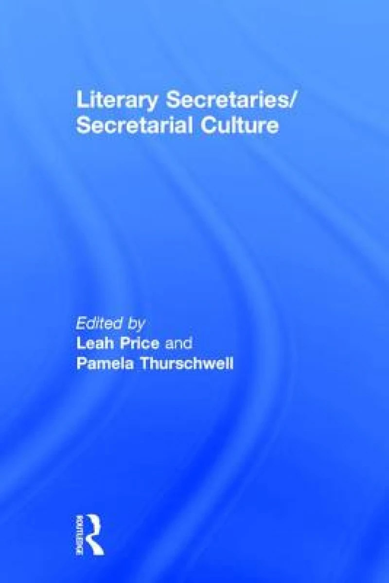 Literary Secretaries/Secretarial Culture