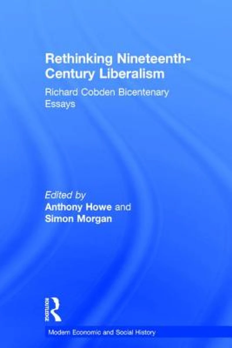 Rethinking Nineteenth-Century Liberalism
