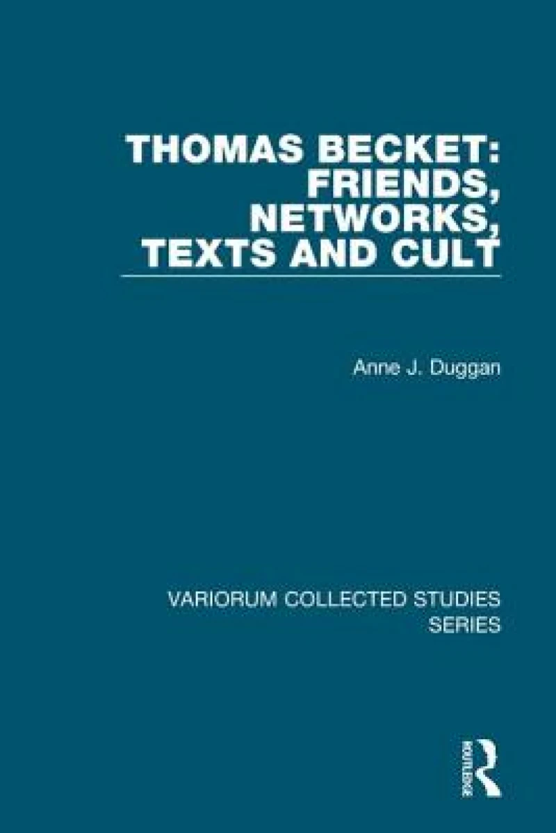 Thomas Becket: Friends, Networks, Texts and Cult
