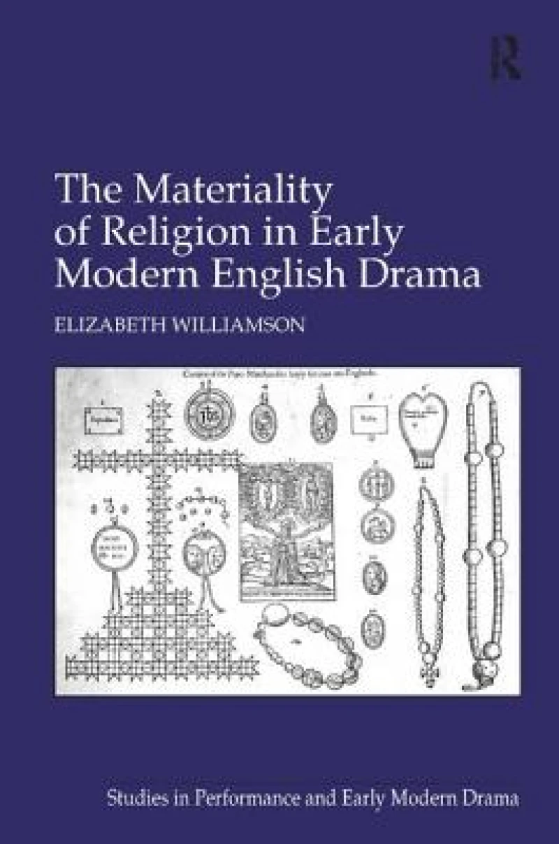 The Materiality of Religion in Early Modern English Drama