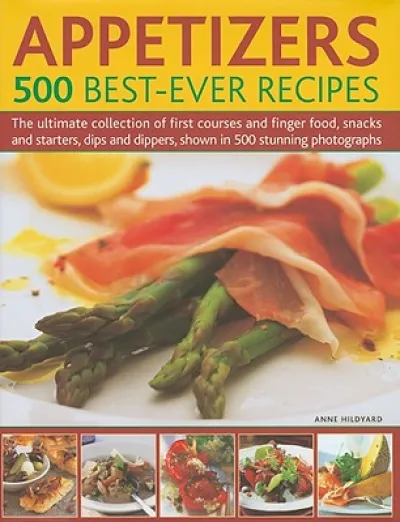Appetizers: 500 Best Ever Recipes