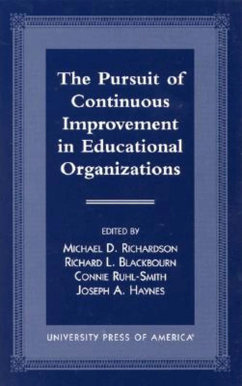 The Pursuit of Continuous Improvement in Educational Organizations