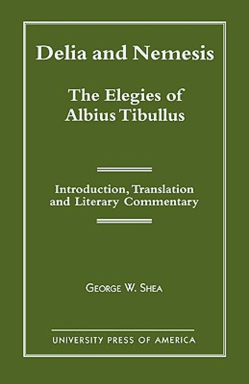 Delia and Nemesis - The Elegies of Albius Tibullus