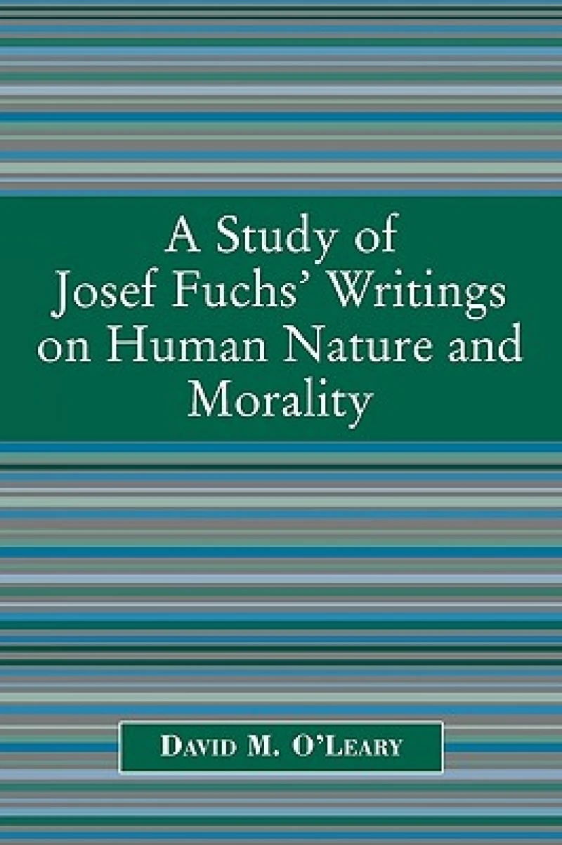 A Study of Joseph Fuch's Writings on Human Nature and Morality
