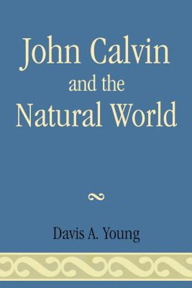 John Calvin and the Natural World