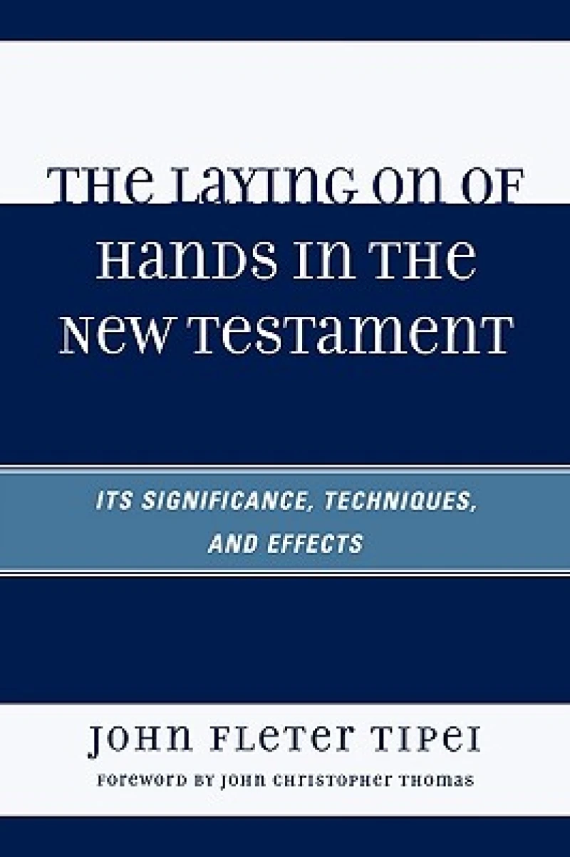 The Laying on of Hands in the New Testament