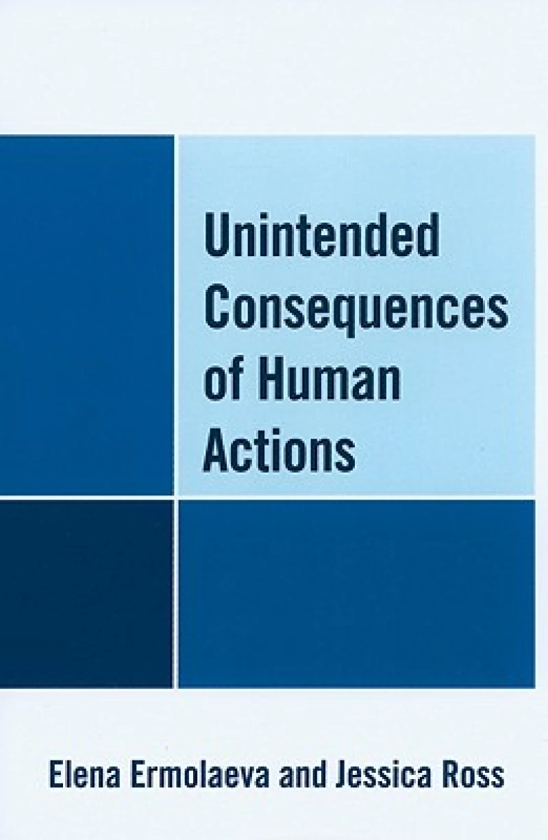 Unintended Consequences of Human Actions