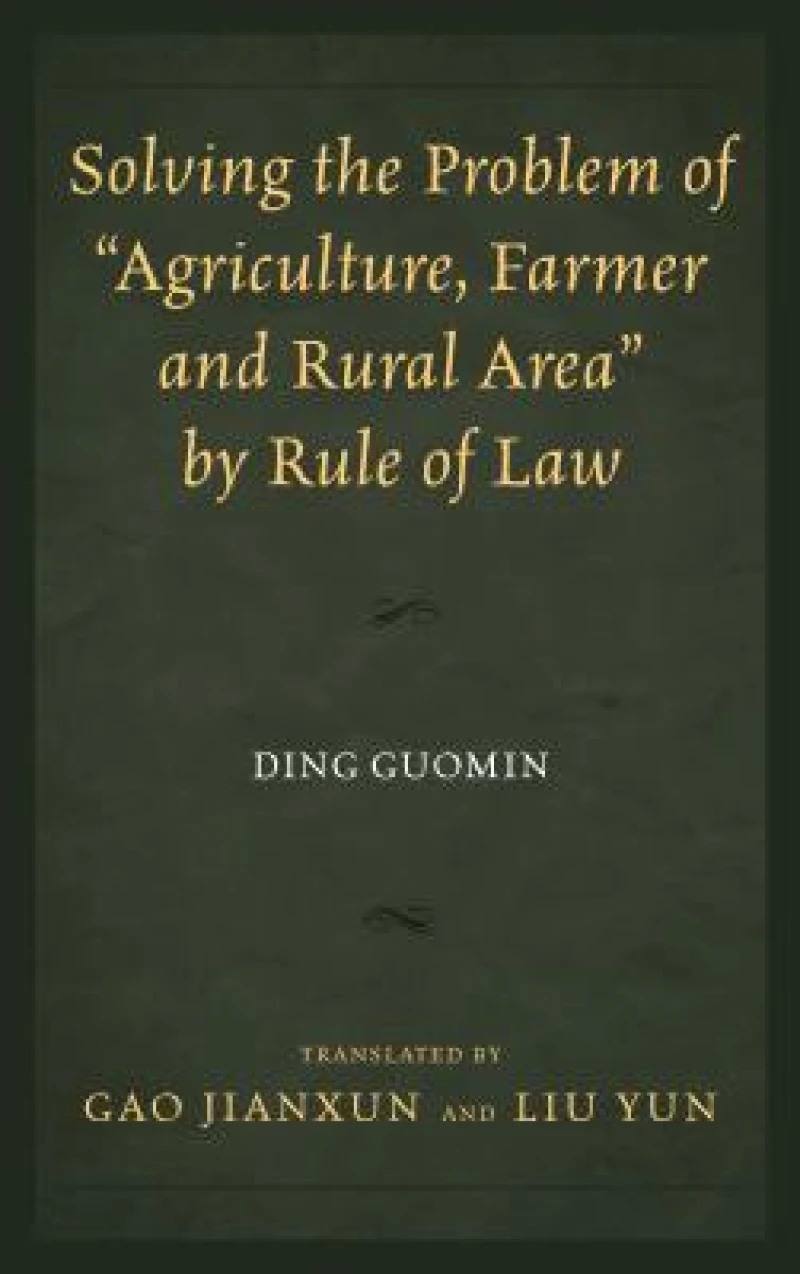 Solving the Problem of "Agriculture, Farmer, and Rural Area" by Rule of Law