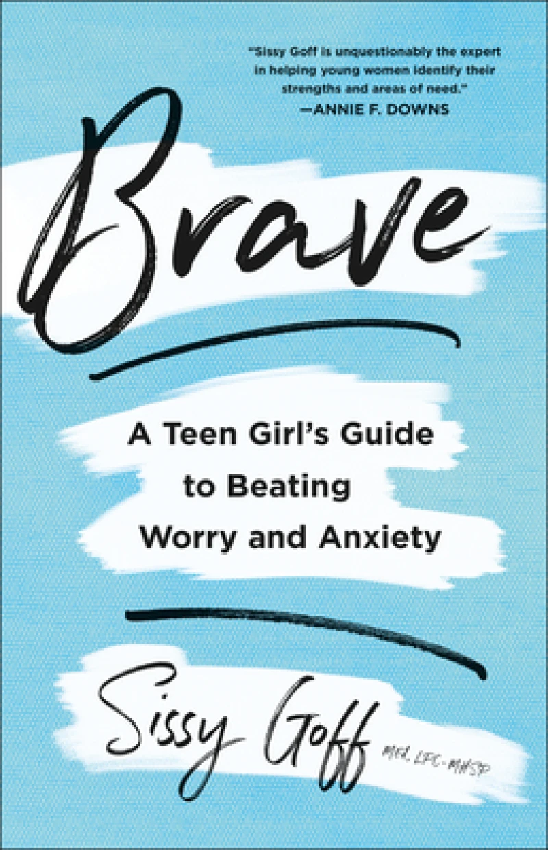 Brave – A Teen Girl`s Guide to Beating Worry and Anxiety