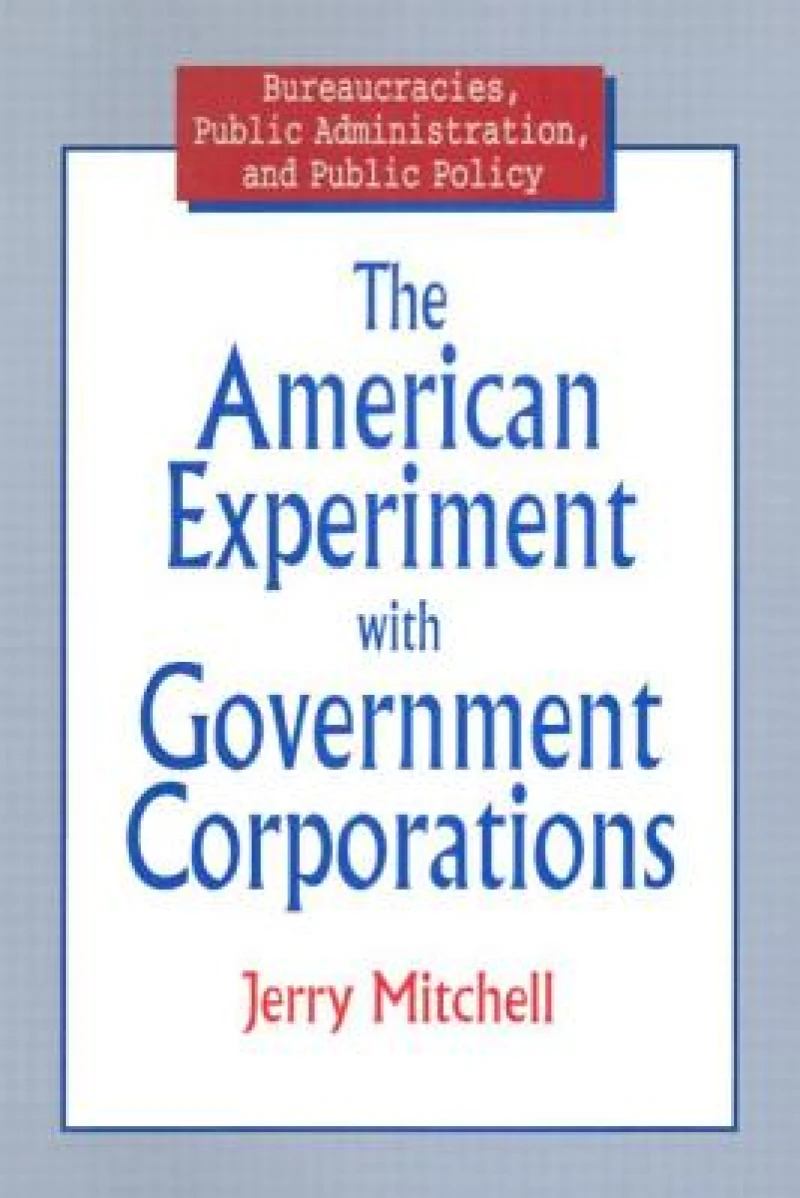 The American Experiment with Government Corporations