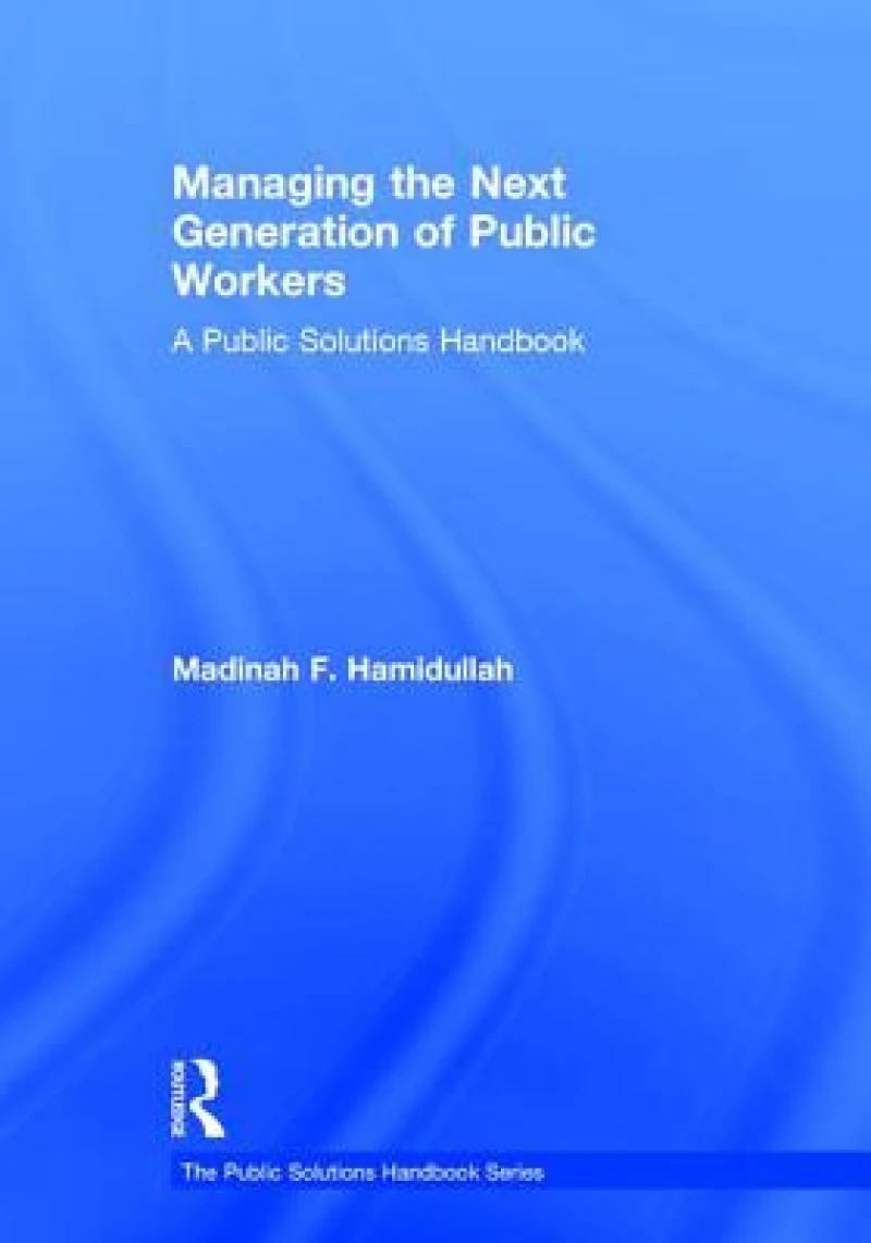 Managing the Next Generation of Public Workers