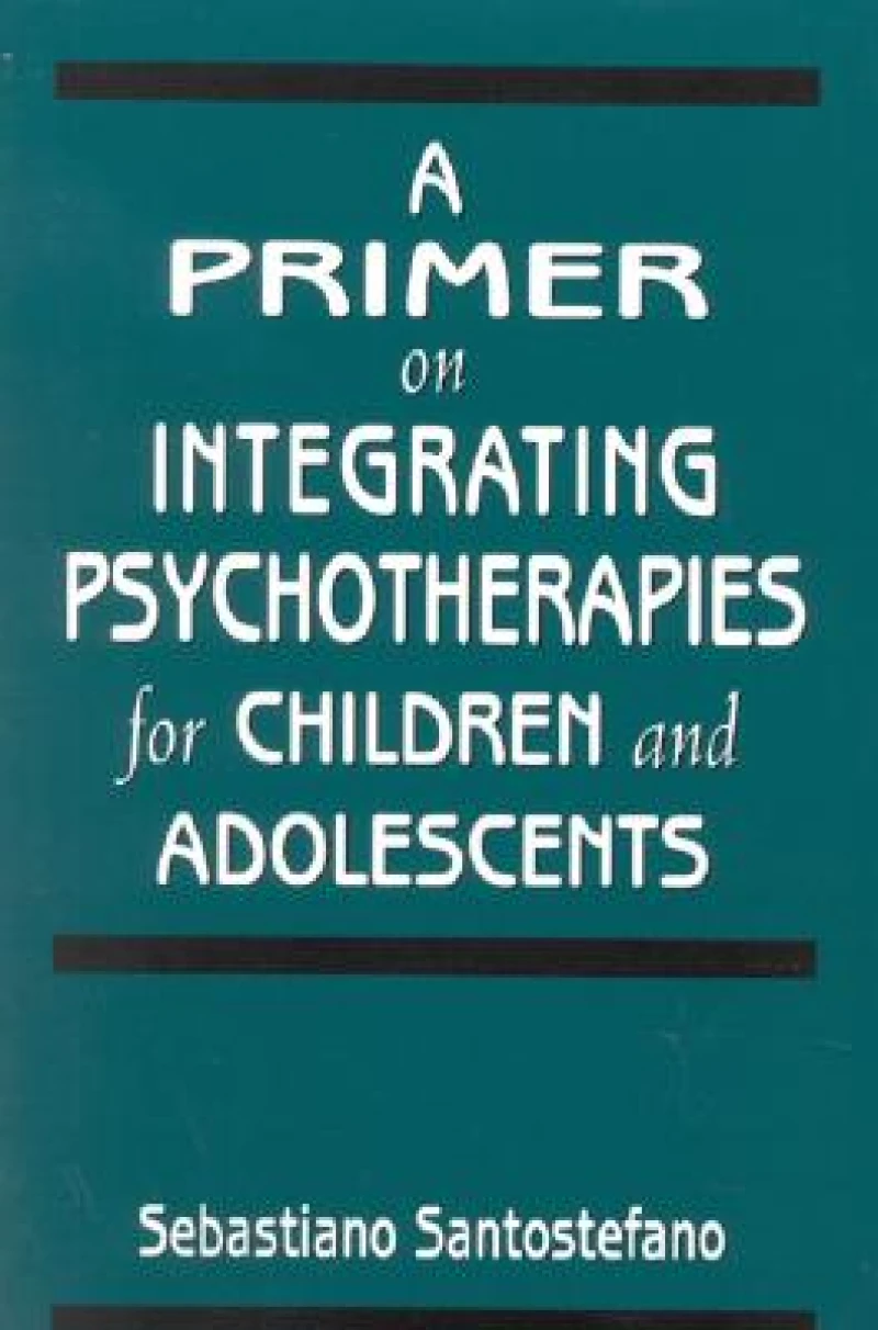 A Primer on Integrating Psychotherapies for Children and Adolescents