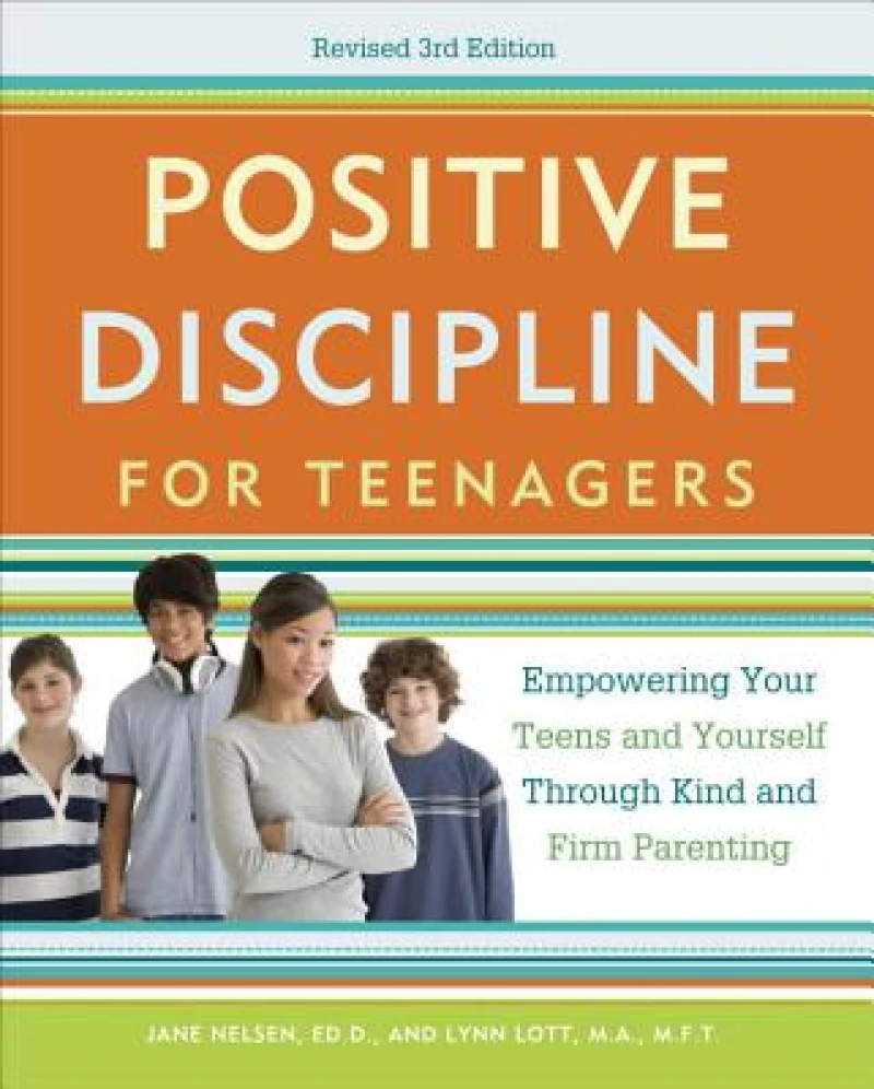 Positive Discipline for Teenagers, Revised 3rd Edition
