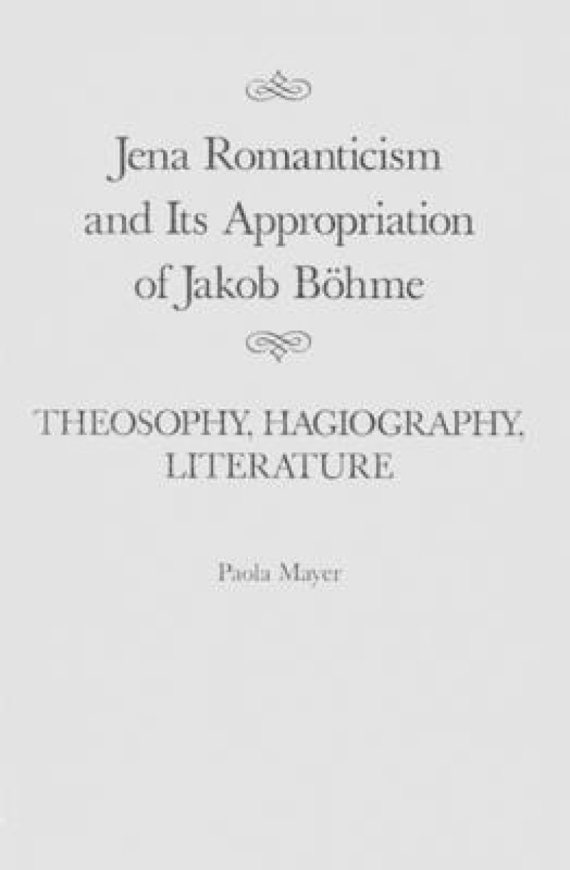 Jena Romanticism and Its Appropriation of Jakob Bohme