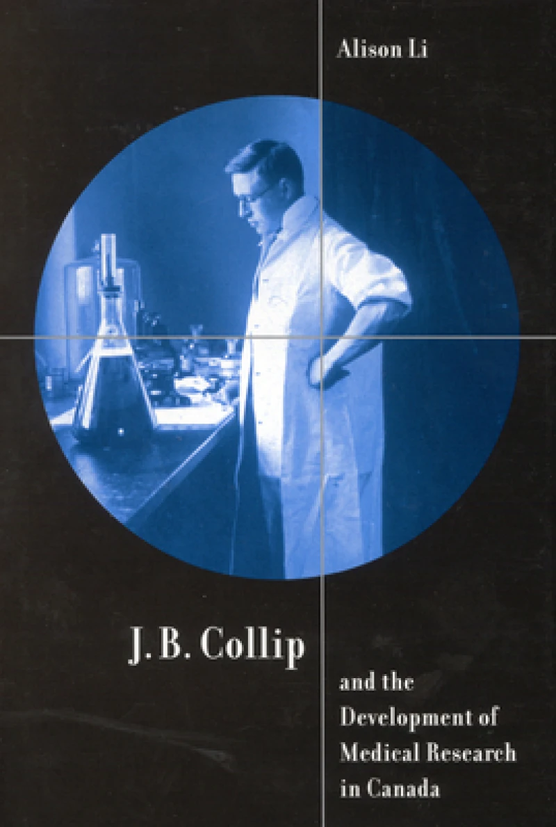 J.B. Collip and the Development of Medical Research in Canada