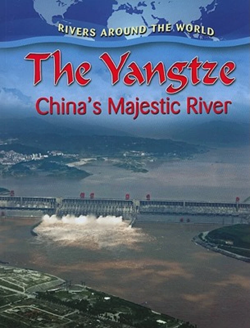 The Yangtze: Chinas Majestic River