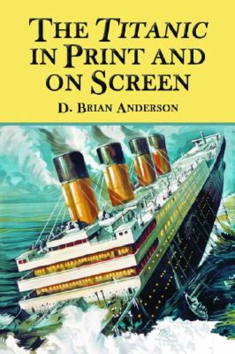 The Titanic in Print and on Screen