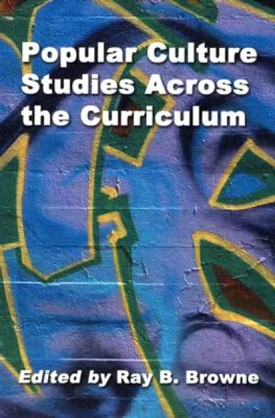 Popular Culture Studies Across the Curriculum
