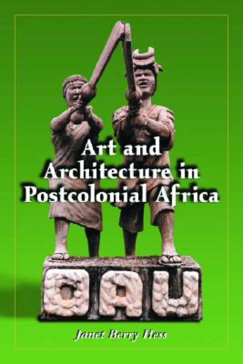 Art and Architecture in Postcolonial Africa