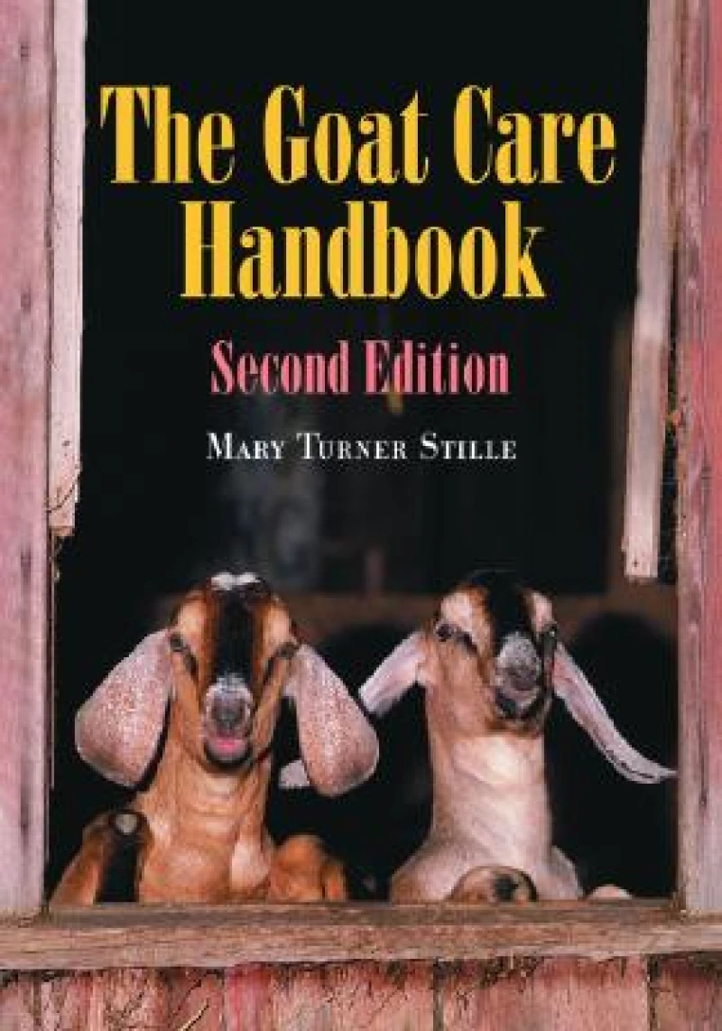 The Goat Care Handbook, 2d ed.