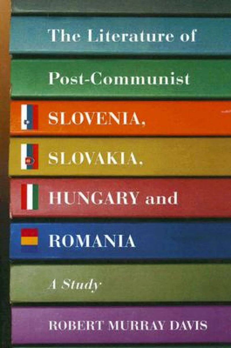 The Literature of Post-Communist Slovenia, Slovakia, Hungary and Romania