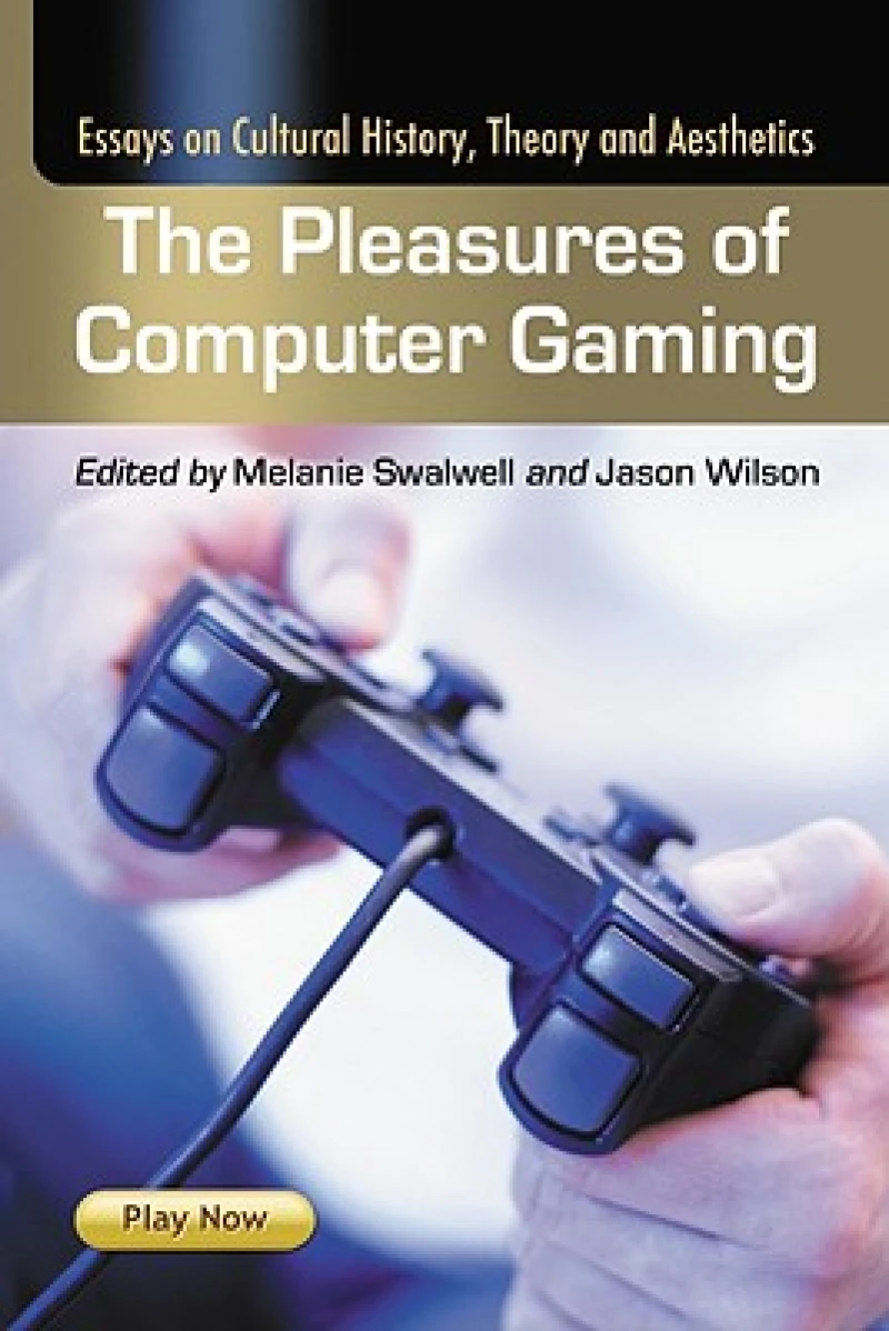 The Pleasures of Computer Gaming