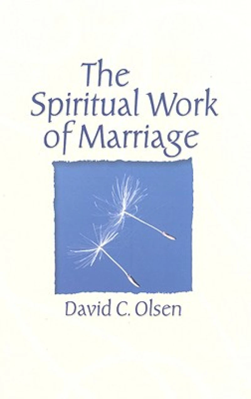 The Spiritual Work of Marriage