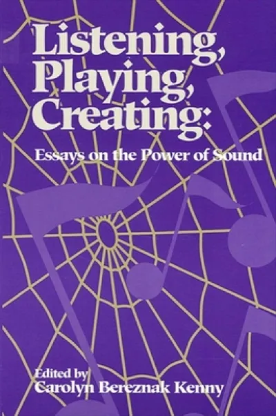 Listening, Playing, Creating