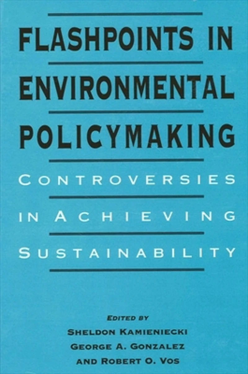 Flashpoints in Environmental Policymaking
