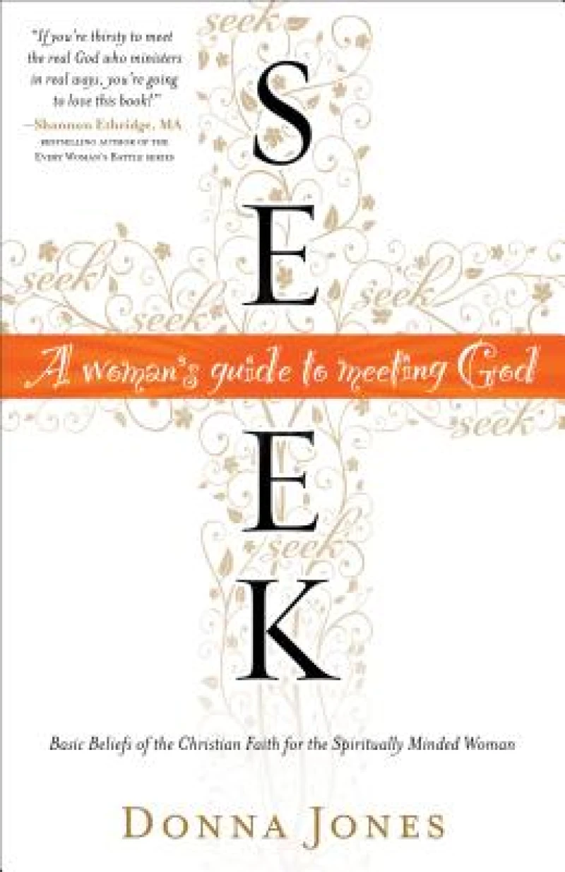 Seek – A Woman`s Guide to Meeting God