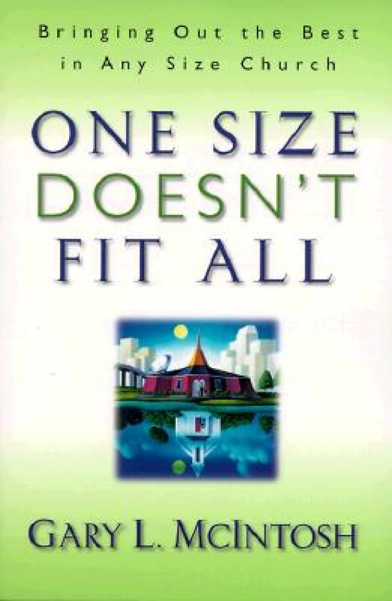 One Size Doesn`t Fit All – Bringing Out the Best in Any Size Church