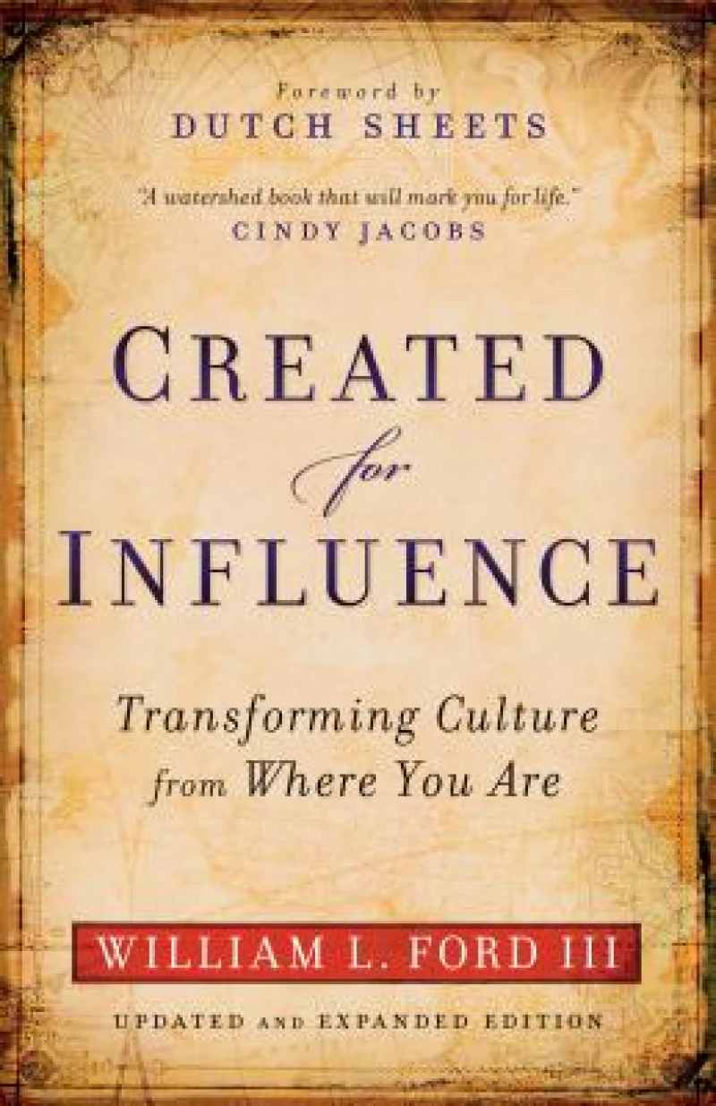 Created for Influence – Transforming Culture from Where You Are