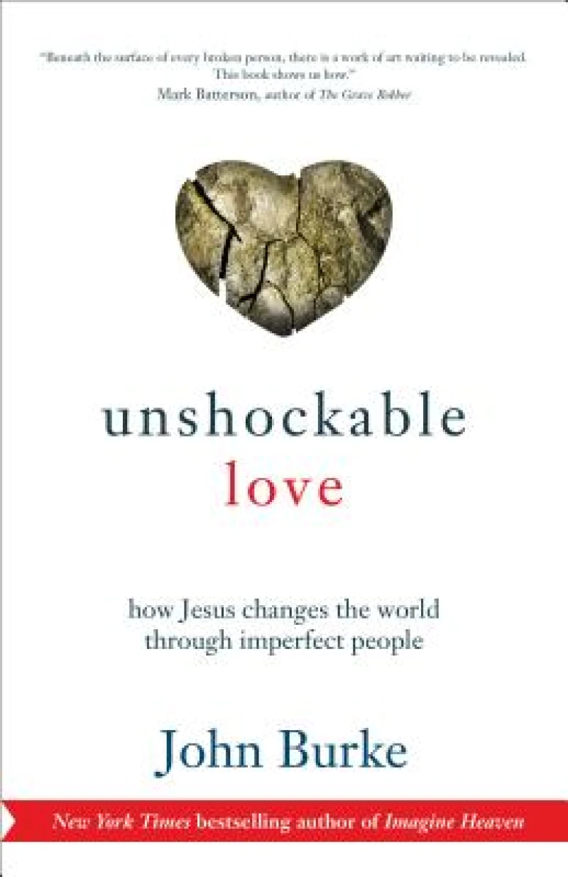 Unshockable Love – How Jesus Changes the World through Imperfect People
