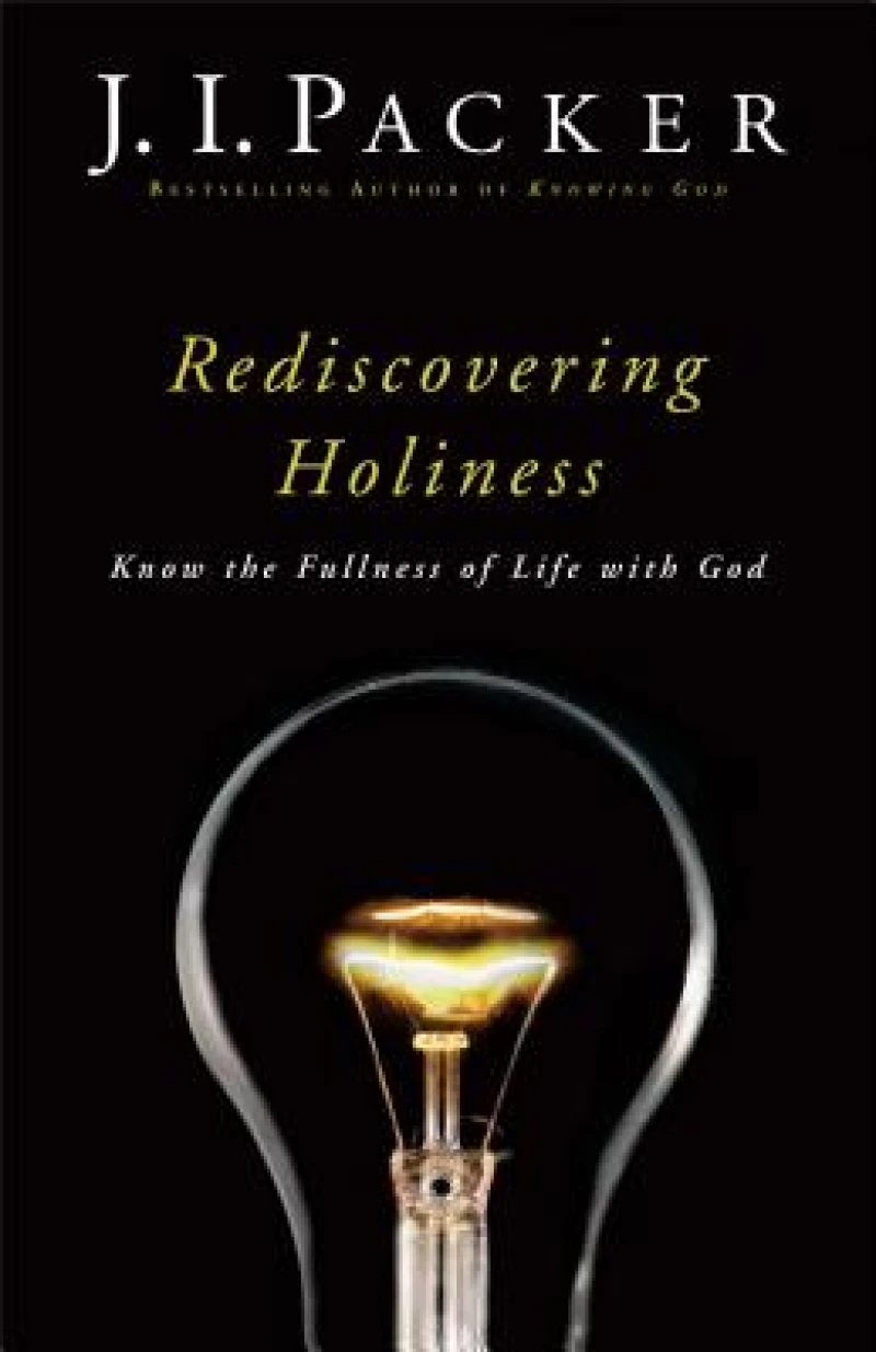 Rediscovering Holiness – Know the Fullness of Life with God
