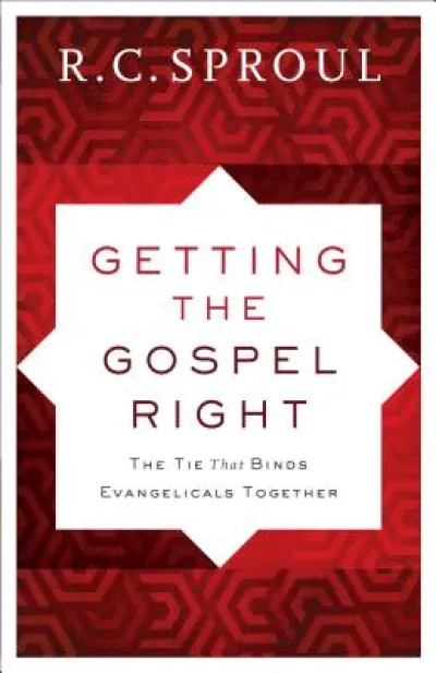 Getting the Gospel Right – The Tie That Binds Evangelicals Together