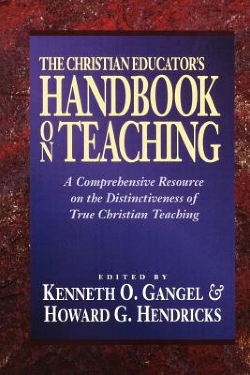 The Christian Educator`s Handbook on Teaching