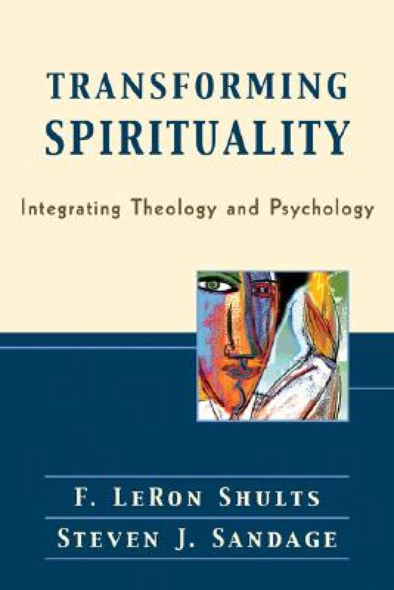 Transforming Spirituality – Integrating Theology and Psychology