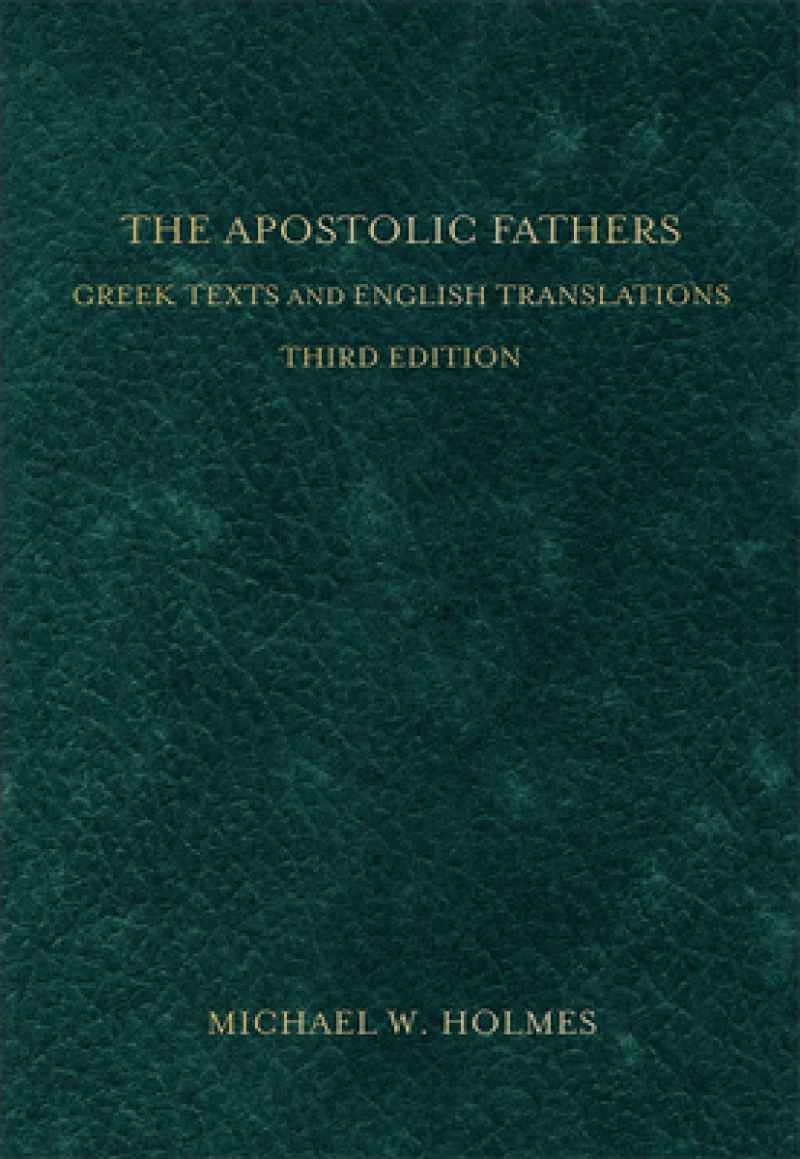 The Apostolic Fathers – Greek Texts and English Translations