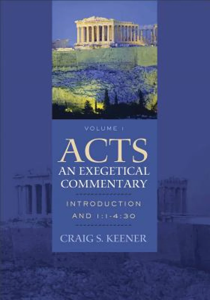 Acts: An Exegetical Commentary – Introduction and 1:1–2:47