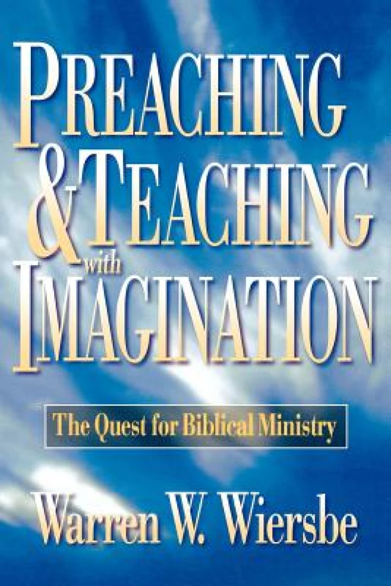 Preaching and Teaching with Imagination – The Quest for Biblical Ministry