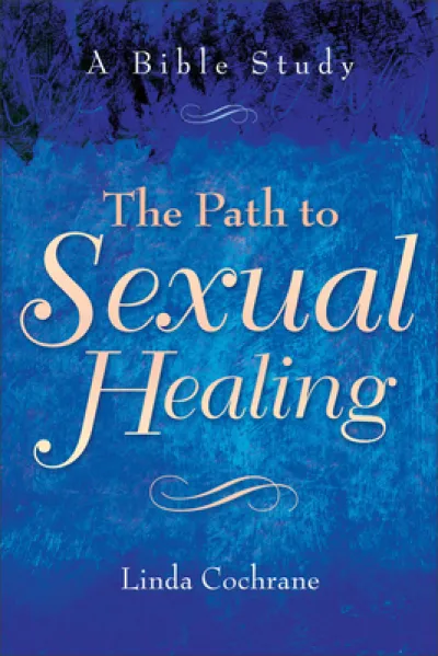 The Path to Sexual Healing – A Bible Study