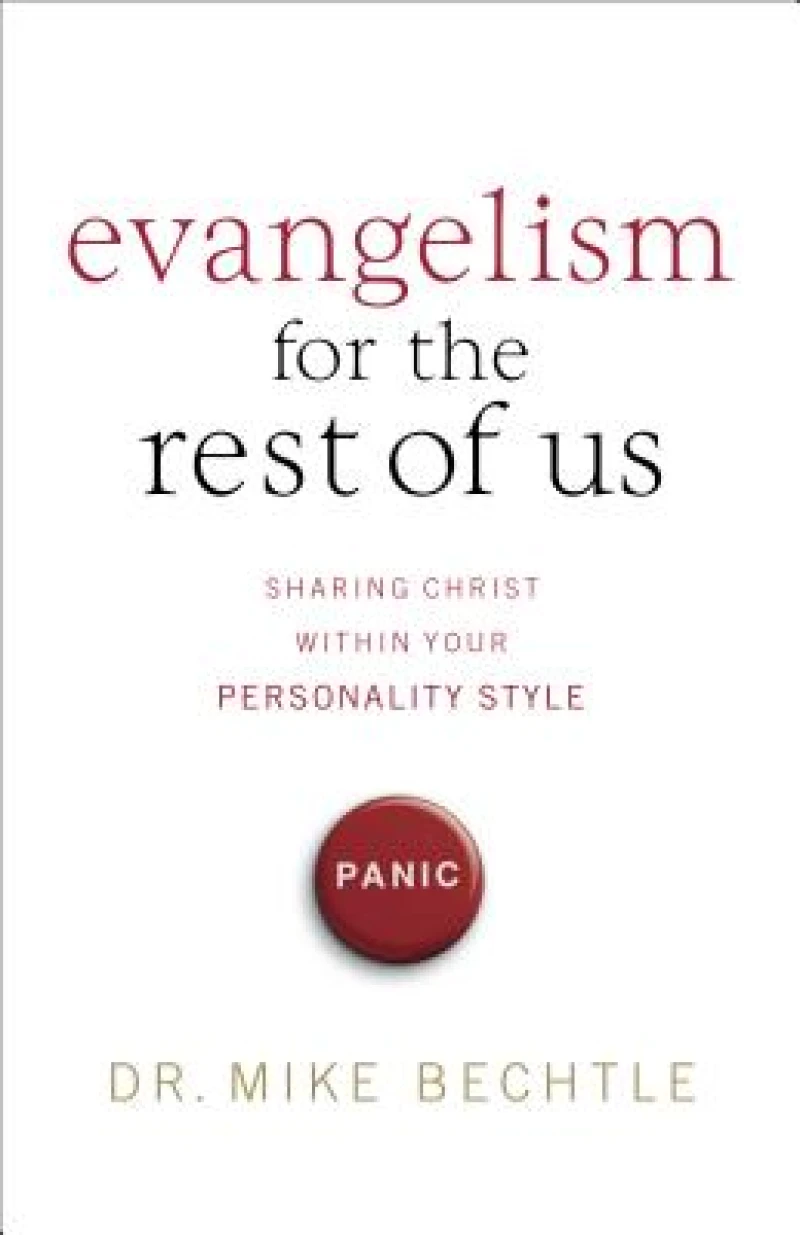 Evangelism for the Rest of Us – Sharing Christ within Your Personality Style