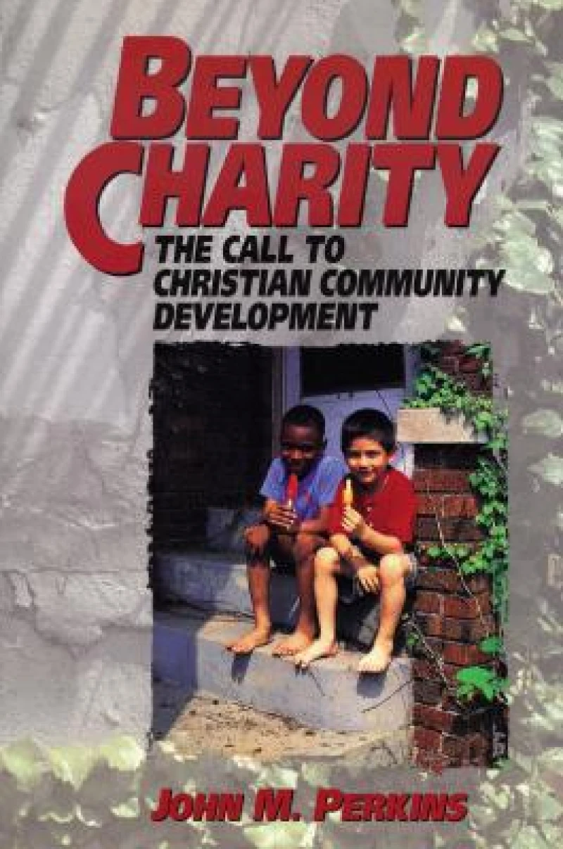 Beyond Charity – The Call to Christian Community Development