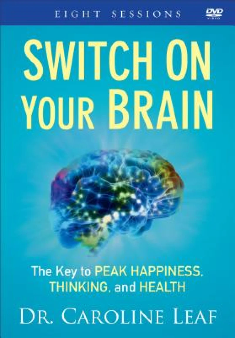 Switch On Your Brain – The Key to Peak Happiness, Thinking, and Health