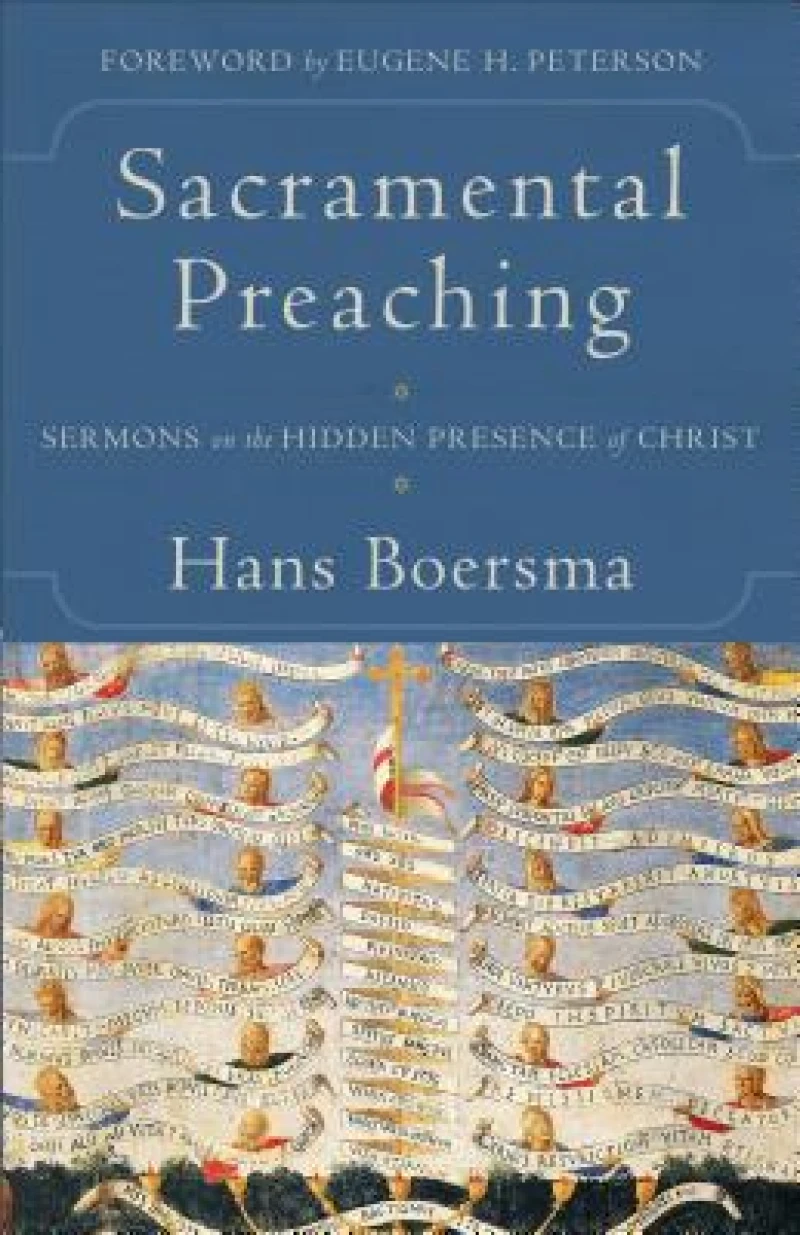 Sacramental Preaching – Sermons on the Hidden Presence of Christ