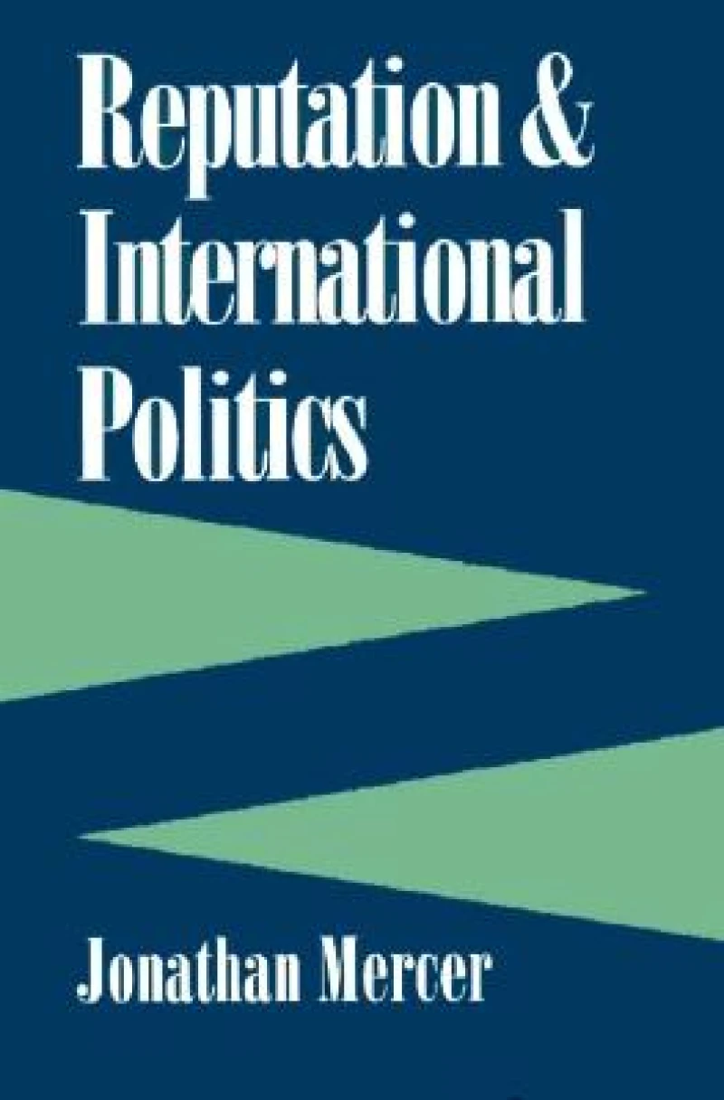 Reputation and International Politics