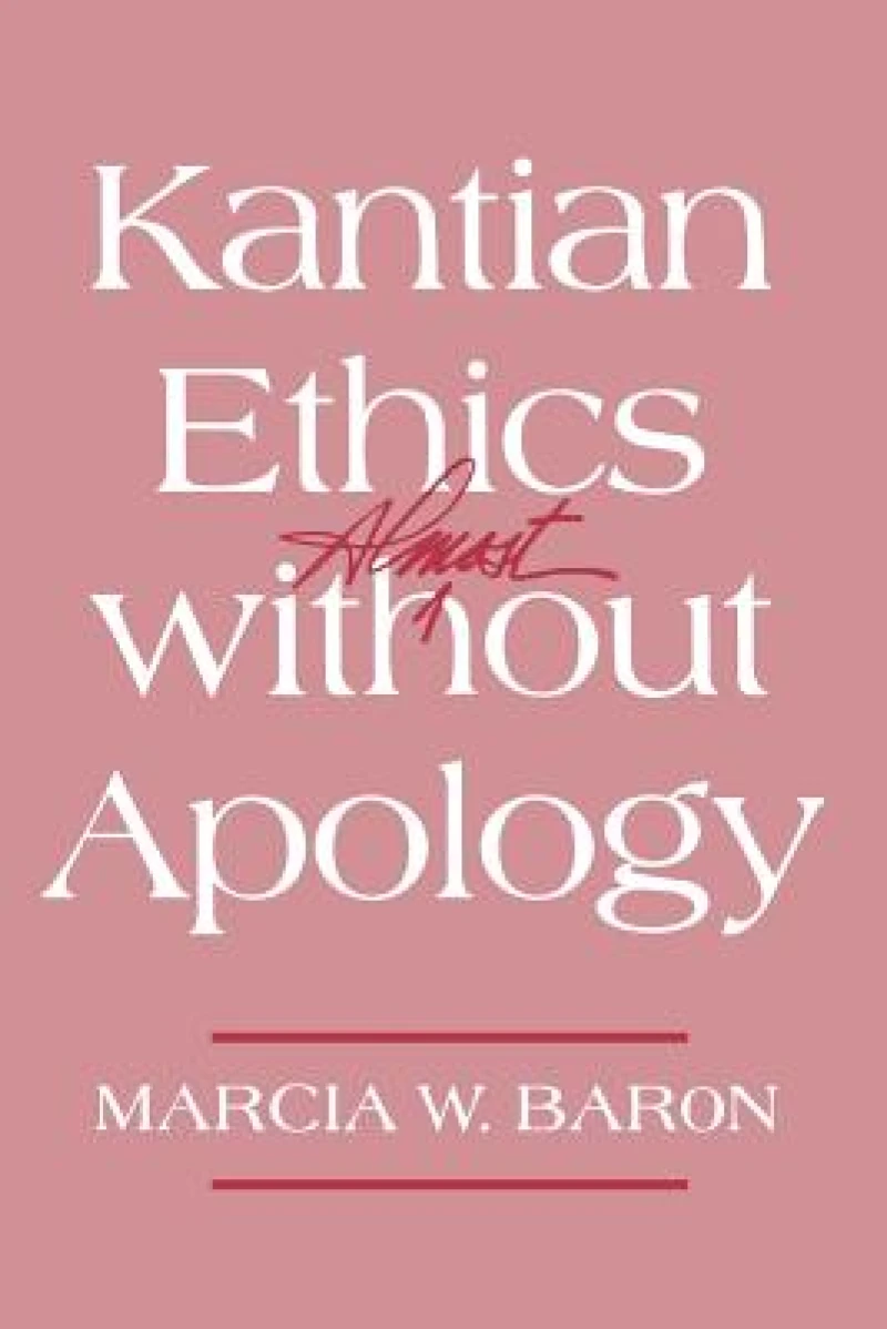 Kantian Ethics Almost Without Apology