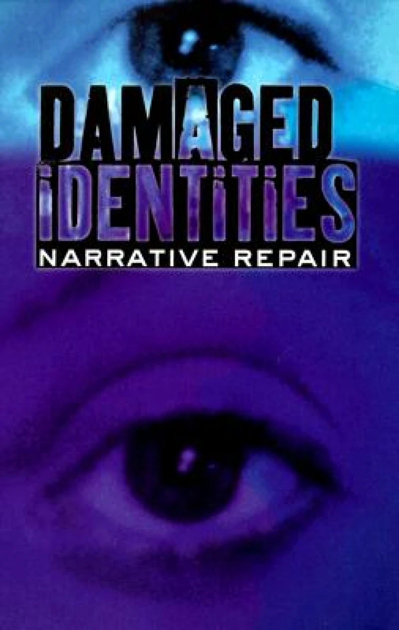 Damaged Identities, Narrative Repair